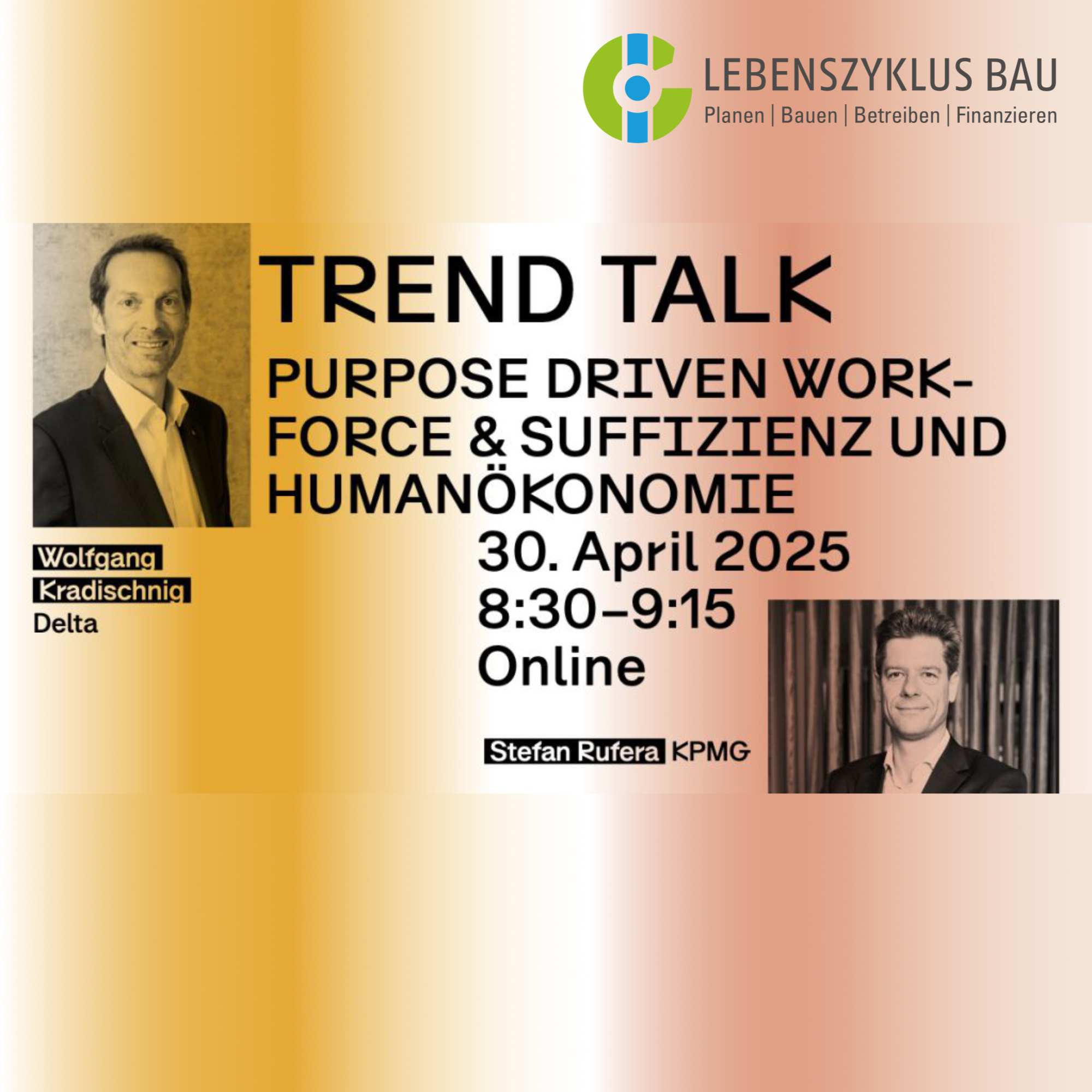 Trend Talk: PURPOSE DRIVEN WORK-FORCE & SUFFIZIENZ UND HUMANÖKONOMIE